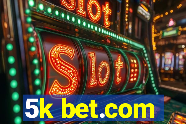 5k bet.com